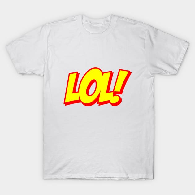 LOL T-Shirt by nlmckenna